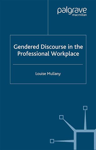 Gendered Discourse in the Professional Workplace