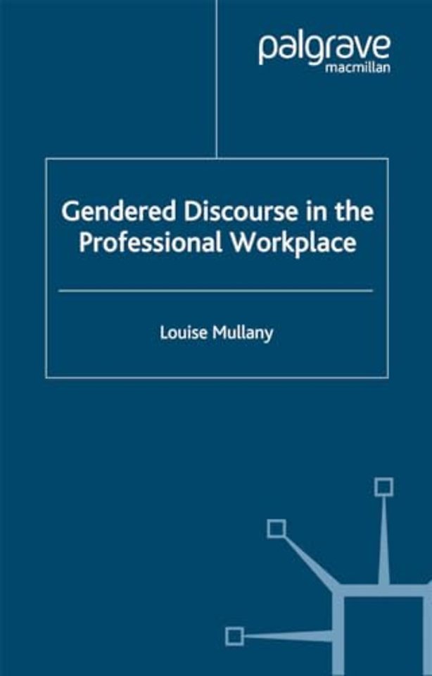 Gendered Discourse in the Professional Workplace