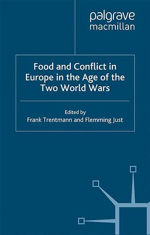 Food and Conflict in Europe in the Age of the Two World Wars