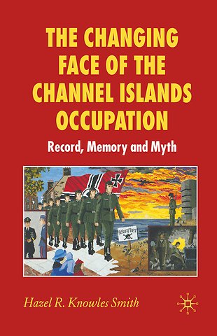 The Changing Face of the Channel Islands Occupation