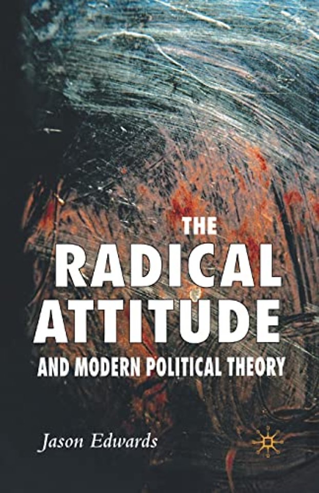 The Radical Attitude and Modern Political Theory