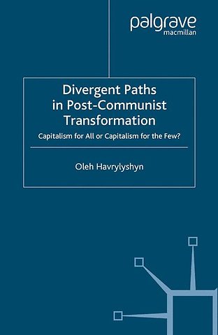 Divergent Paths in Post-Communist Transformation