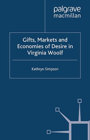 Gifts, Markets and Economies of Desire in Virginia Woolf