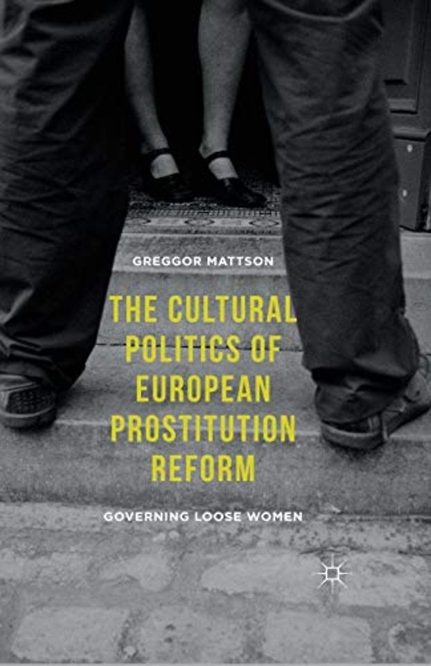 The Cultural Politics of European Prostitution Reform