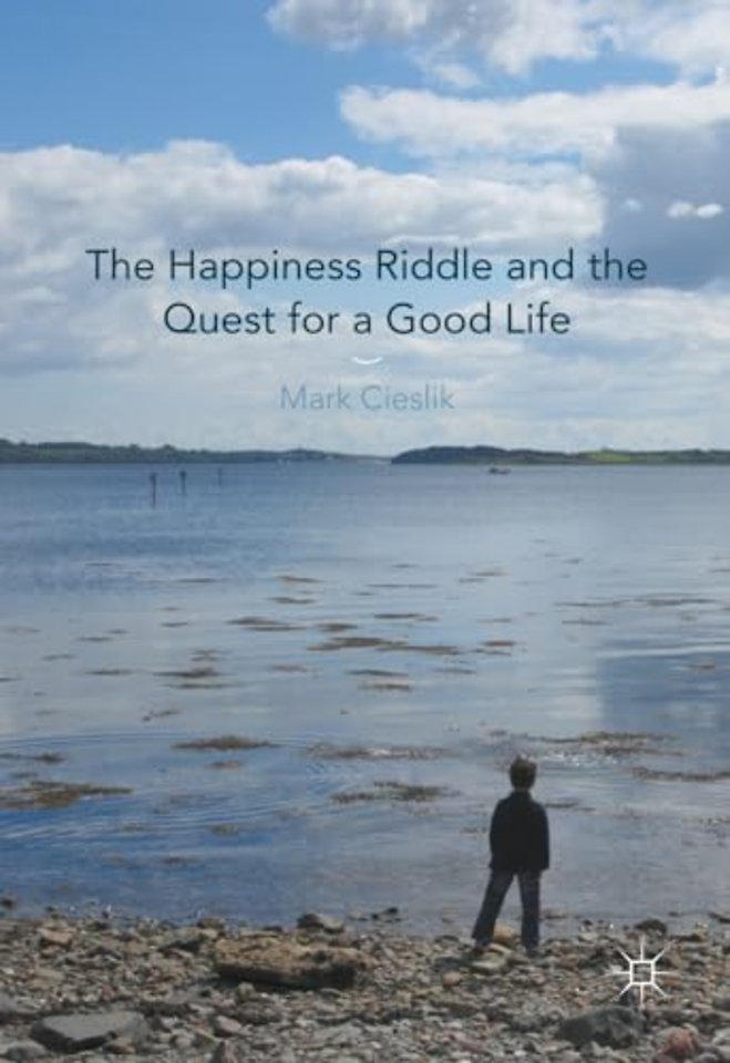 The Happiness Riddle and the Quest for a Good Life