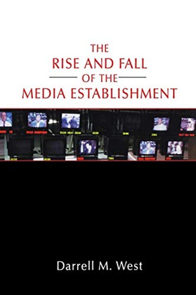 The Rise and Fall of the Media Establishment
