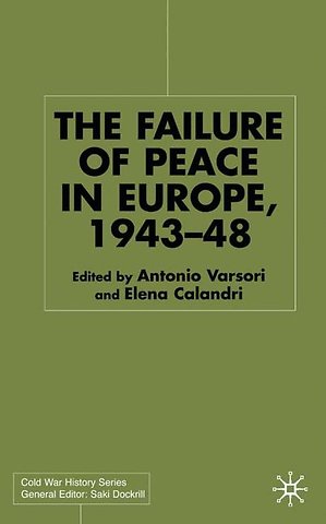 The Failure of Peace in Europe, 1943-48