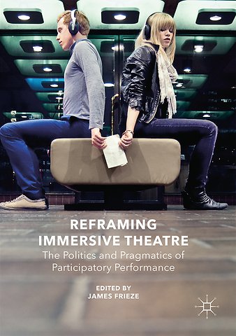 Reframing Immersive Theatre