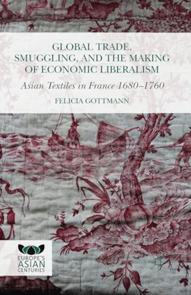 Global Trade, Smuggling, and the Making of Economic Liberalism