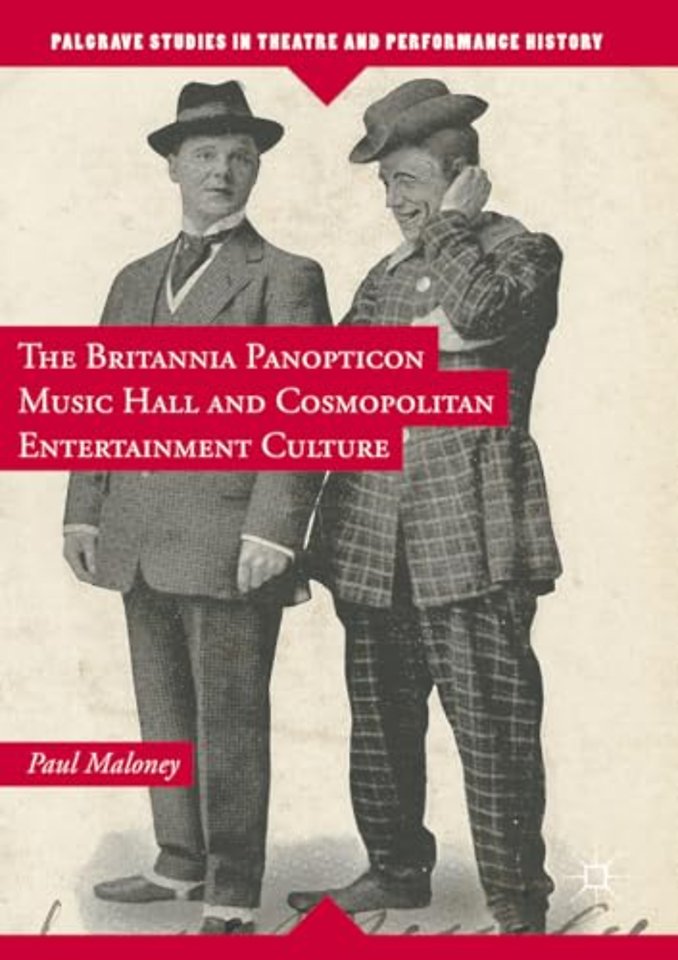 The Britannia Panopticon Music Hall and Cosmopolitan Entertainment Culture