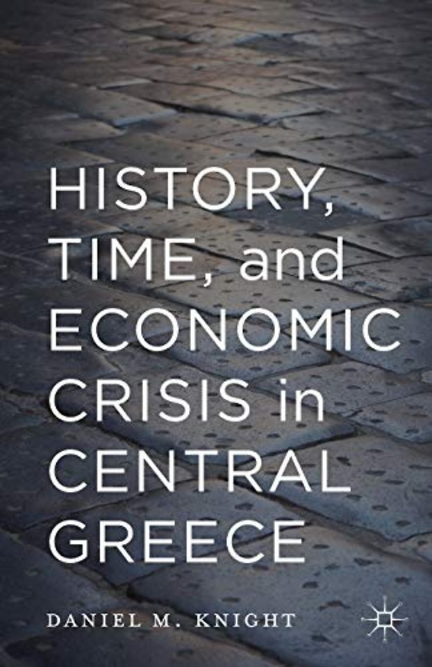 History, Time, and Economic Crisis in Central Greece