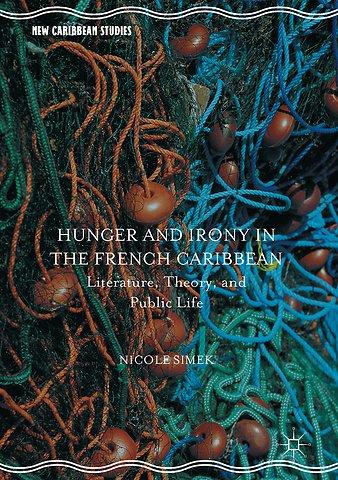 Hunger and Irony in the French Caribbean