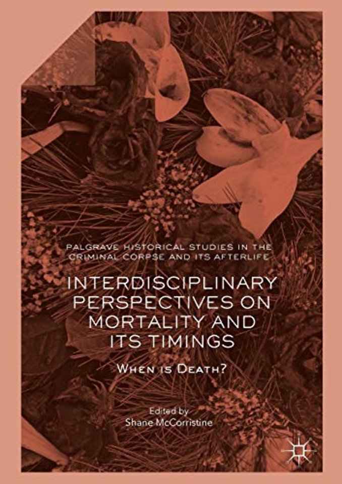 Interdisciplinary Perspectives on Mortality and its Timings