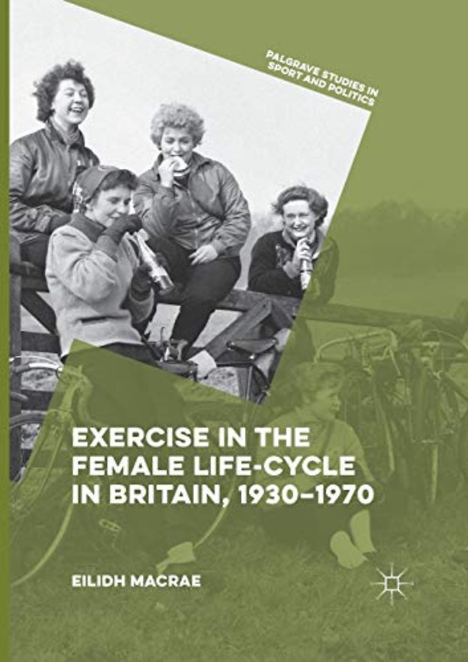 Exercise in the Female Life-Cycle in Britain, 1930-1970