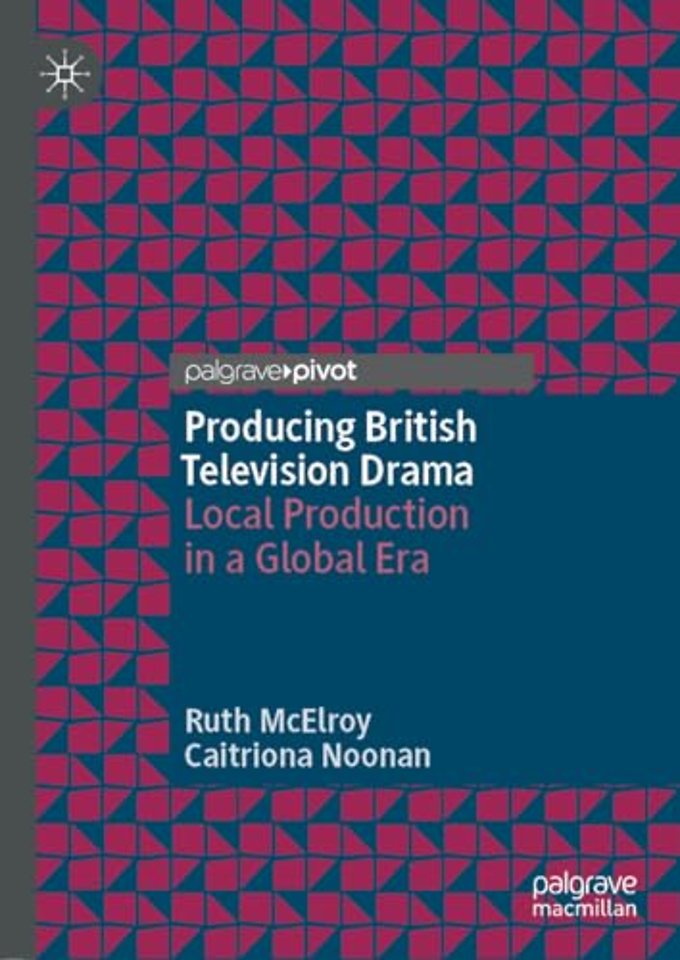 Producing British Television Drama
