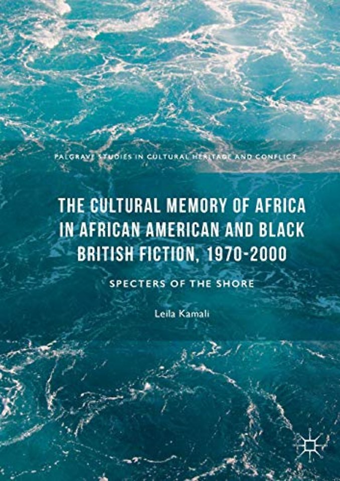 The Cultural Memory of Africa in African American and Black British Fiction, 1970-2000
