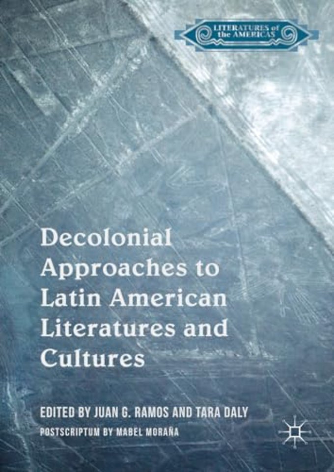 Decolonial Approaches to Latin American Literatures and Cultures