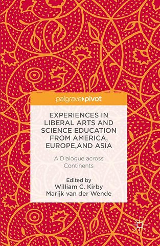 Experiences in Liberal Arts and Science Education from America, Europe, and Asia