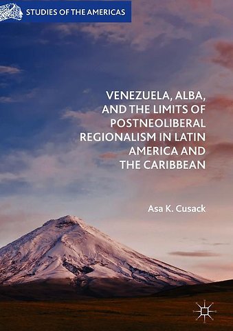Venezuela, ALBA, and the Limits of Postneoliberal Regionalism in Latin America and the Caribbean