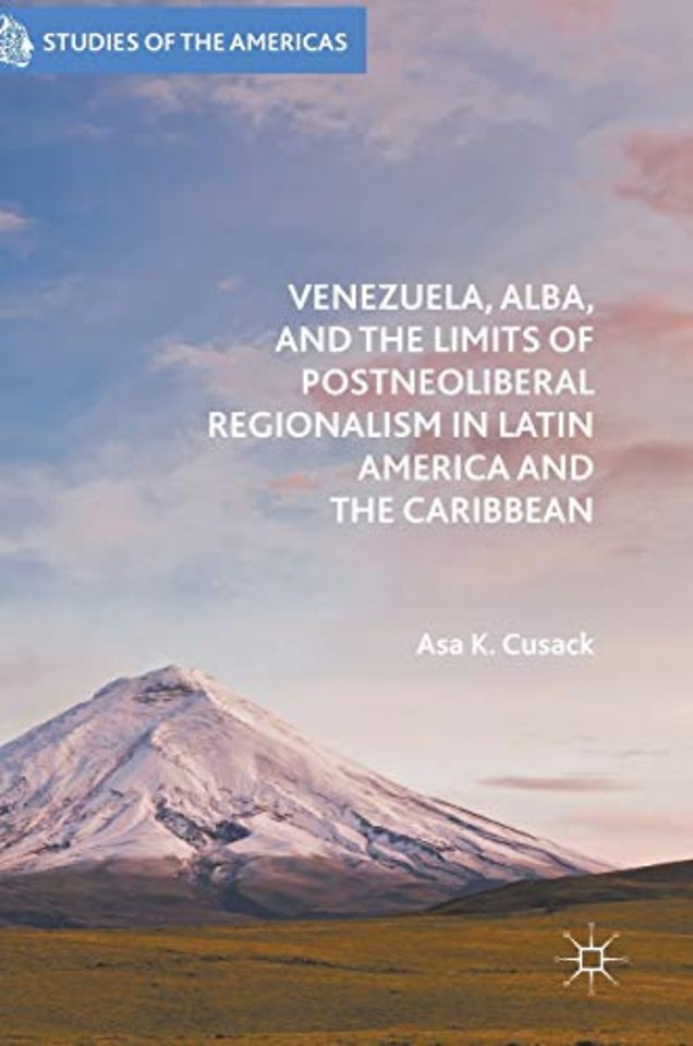 Venezuela, ALBA, and the Limits of Postneoliberal Regionalism in Latin America and the Caribbean