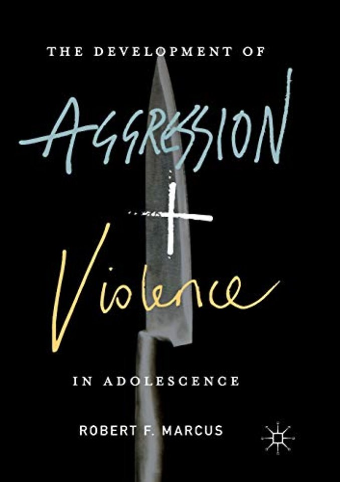 The Development of Aggression and Violence in Adolescence