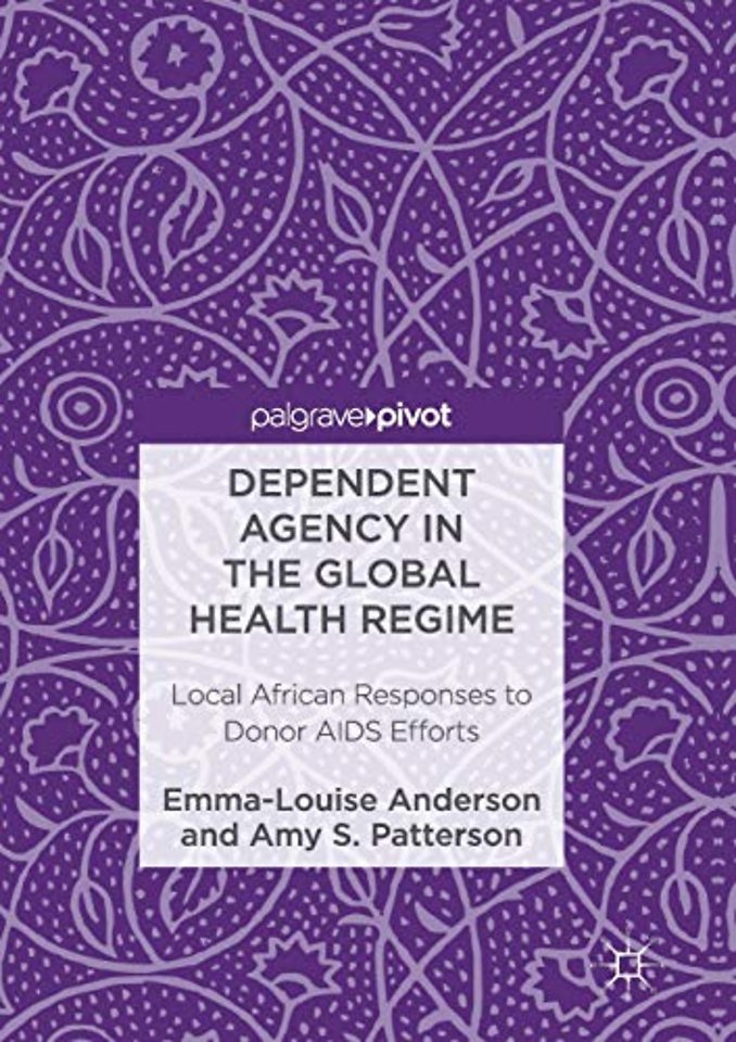 Dependent Agency in the Global Health Regime
