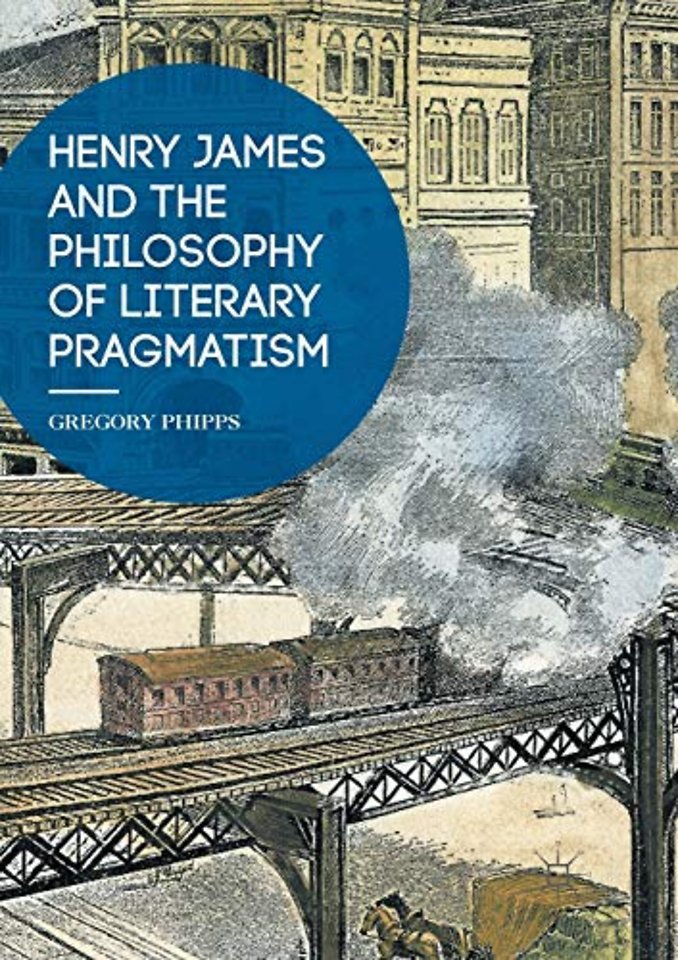 Henry James and the Philosophy of Literary Pragmatism