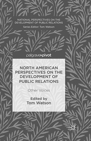 North American Perspectives on the Development of Public Relations