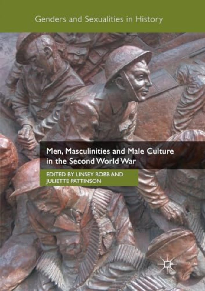 Men, Masculinities and Male Culture in the Second World War