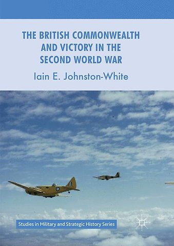 The British Commonwealth and Victory in the Second World War