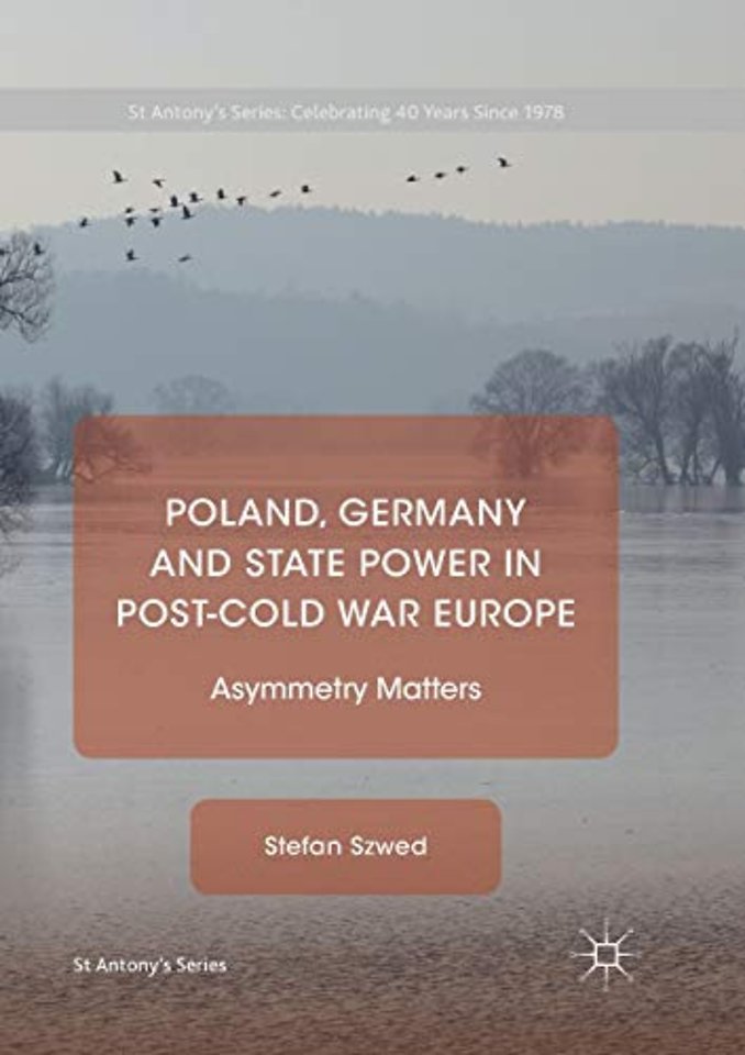 Poland, Germany and State Power in Post-Cold War Europe