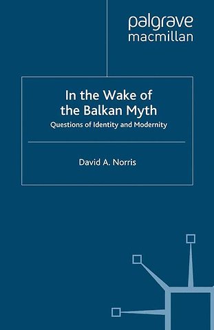In the Wake of the Balkan Myth