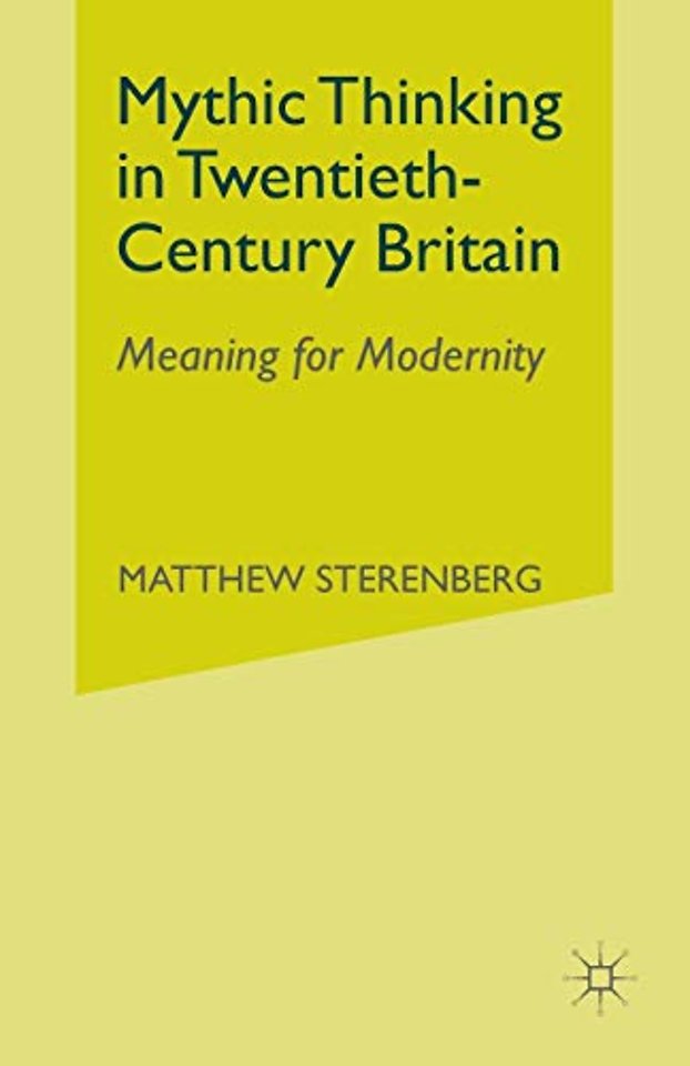 Mythic Thinking in Twentieth-Century Britain