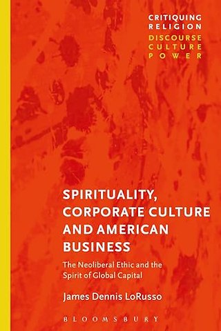 Spirituality, Corporate Culture, and American Business