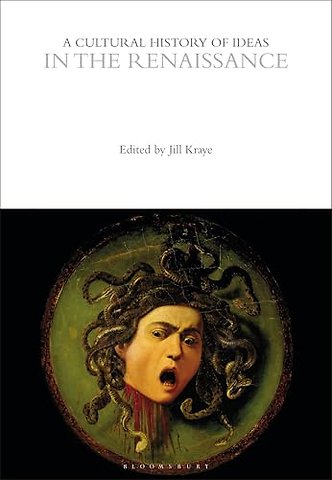 A Cultural History of Ideas in the Renaissance
