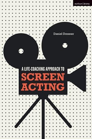 A Life-coaching Approach to Screen Acting