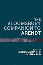 The Bloomsbury Companion to Arendt
