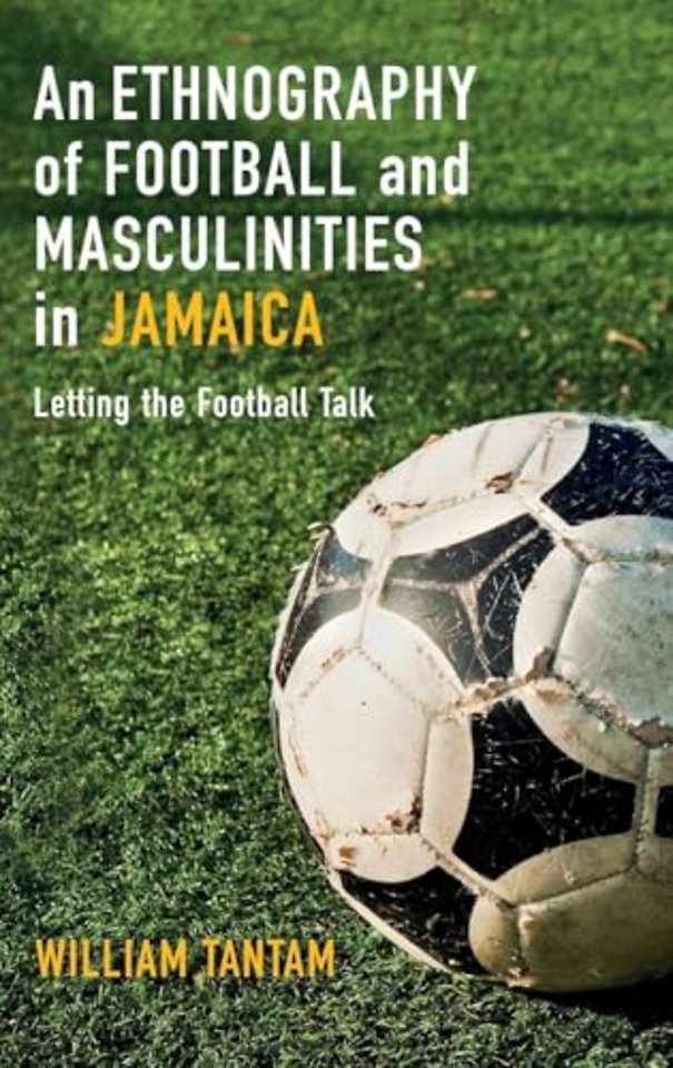 Ethnography of Football and Masculinities in Jamaica