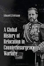 A Global History of Relocation in Counterinsurgency Warfare