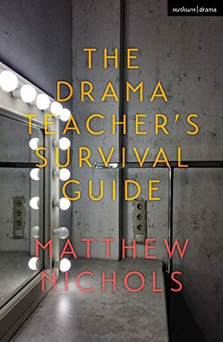 The Drama Teacher's Survival Guide