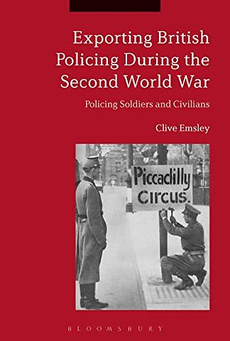 Exporting British Policing During the Second World War :