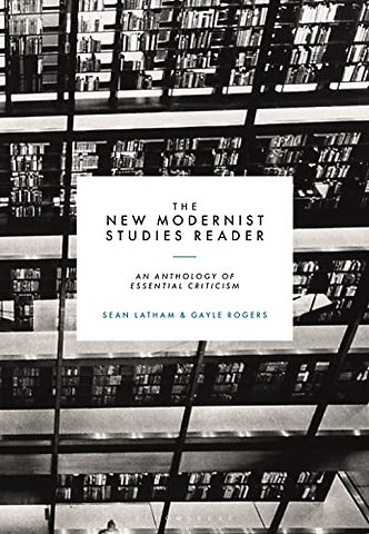 The New Modernist Studies Reader