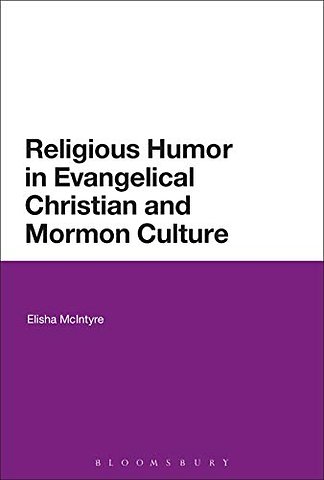 Religious Humor in Evangelical Christian and Mormon Culture
