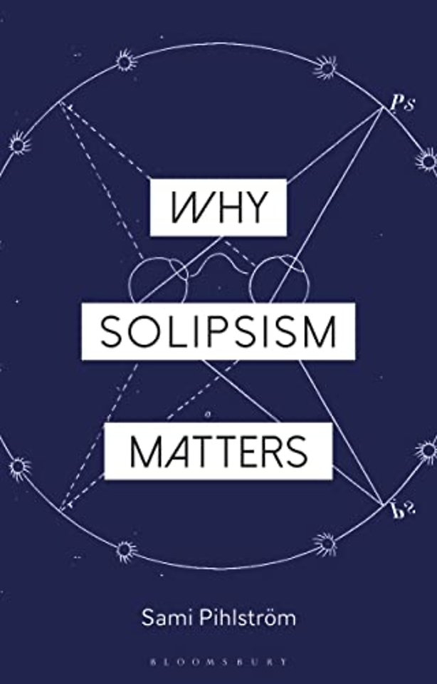 Why Solipsism Matters