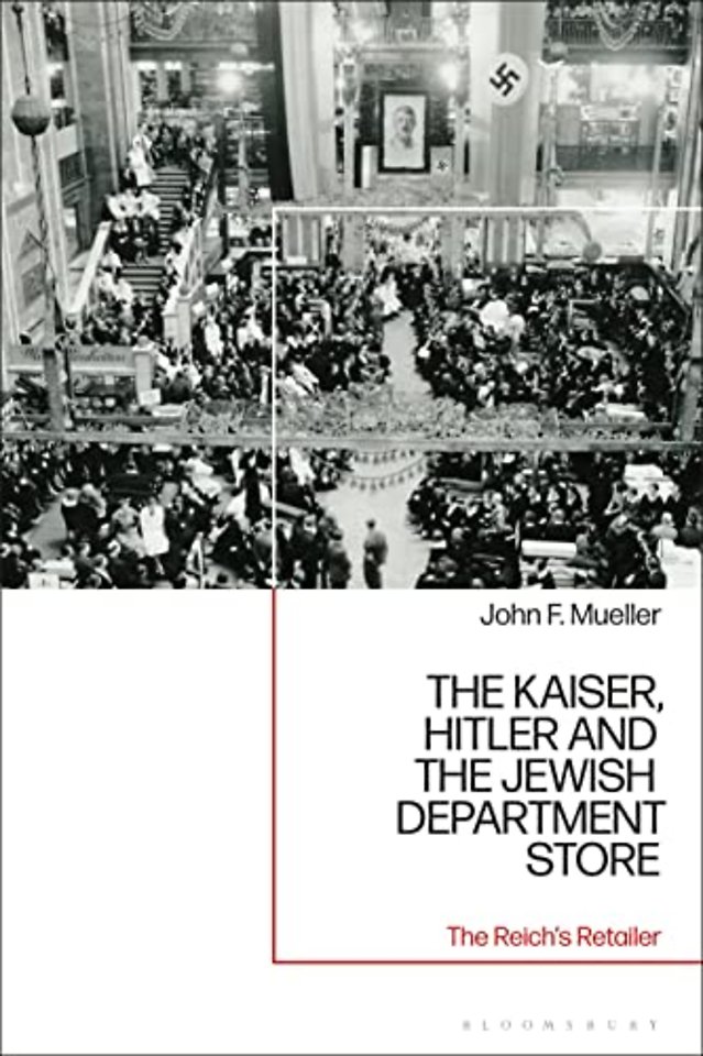 The Kaiser, Hitler and the Jewish Department Store