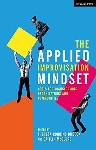 The Applied Improvisation Mindset