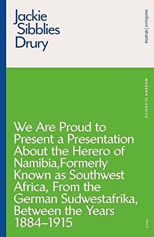 We are Proud to Present a Presentation About the Herero of Namibia, Formerly Known as Southwest Africa, From the German Sudwestafrika, Between the Years 1884 - 1915