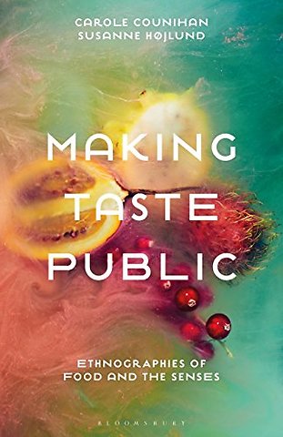 Making Taste Public : Ethnographies of Food and the Senses