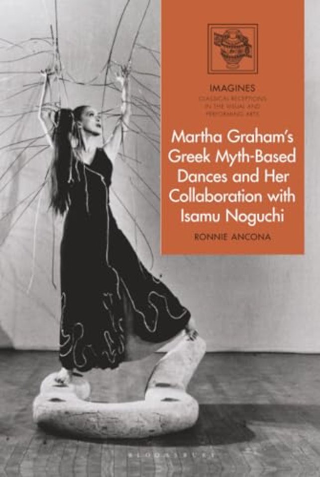 Martha Graham's Greek Myth-Based Dances and Her Collaboration with Isamu Noguchi