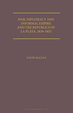 War, Diplomacy and Informal Empire